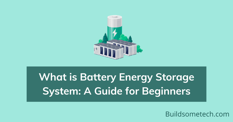 What is Battery Energy Storage System