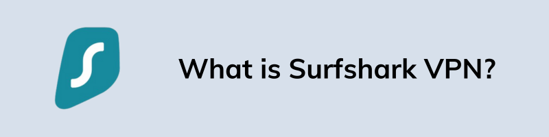 What is Surfshark VPN
